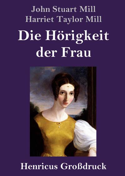 Die Hörigkeit der Frau (Großdruck)