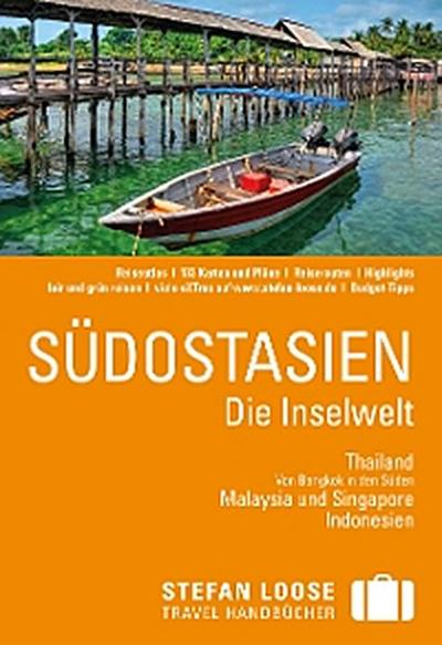 Stefan Loose Reiseführer Südostasien - Die Inselwelt