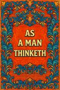 As a Man Thinketh