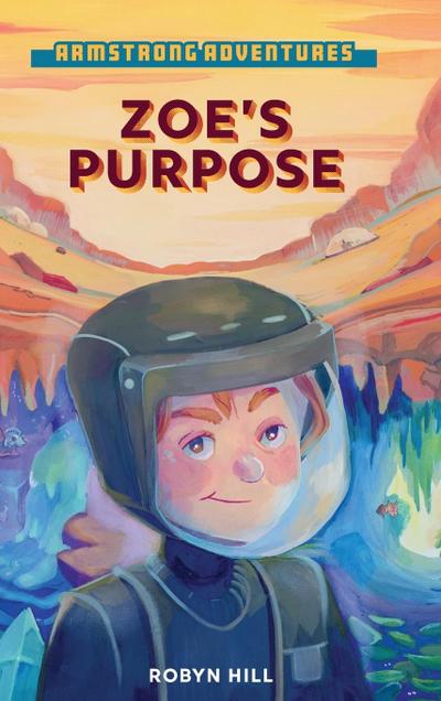 Armstrong Adventures - Zoe’s Purpose