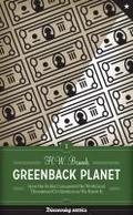 Greenback Planet: How the Dollar Conquered the World and Threatened Civilization as We Know It (Discovering America)