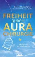 Freiheit durch Aurachirurgie