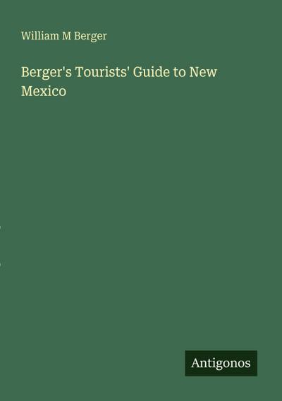 Berger’s Tourists’ Guide to New Mexico