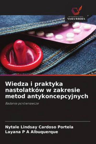 Wiedza i praktyka nastolatków w zakresie metod antykoncepcyjnych
