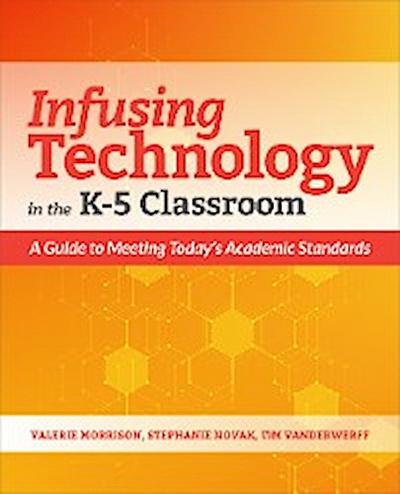 Infusing Technology in the K-5 Classroom