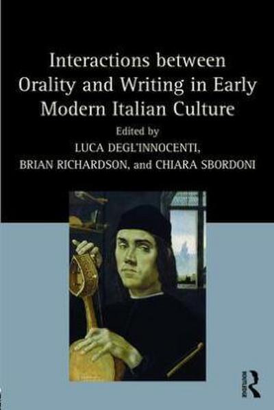 Interactions between Orality and Writing in Early Modern Italian Culture