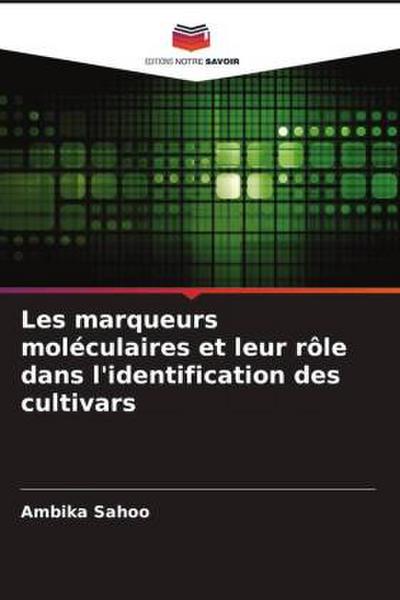Les marqueurs moléculaires et leur rôle dans l’identification des cultivars