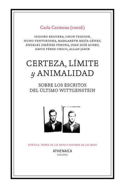 Certeza, límite y animalidad : sobre los escritos del último Wittgenstein