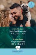Single Dad’s Unexpected Reunion / Brought Together By His Baby