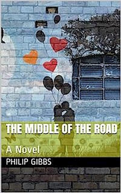 The Middle of the Road / A Novel