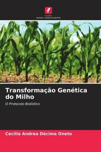 Transformação Genética do Milho