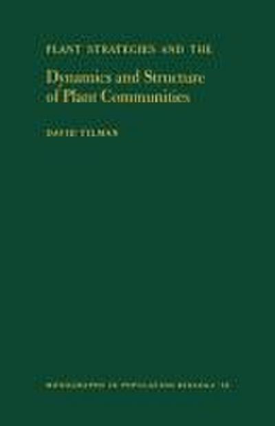 Plant Strategies and the Dynamics and Structure of Plant Communities