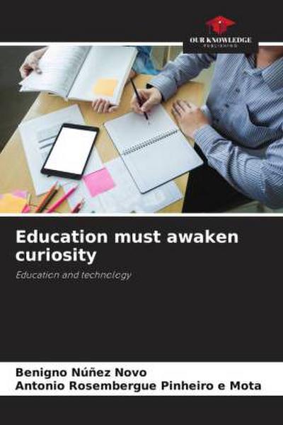 Education must awaken curiosity