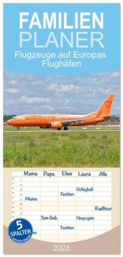 Familienplaner 2026 - Flugzeuge auf Europas Flughäfen mit 5 Spalten (Wandkalender, 21 x 45 cm) CALVENDO