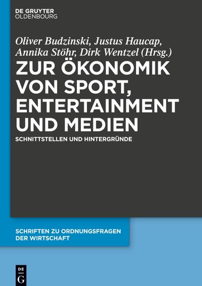 Zur Ökonomik von Sport, Entertainment und Medien