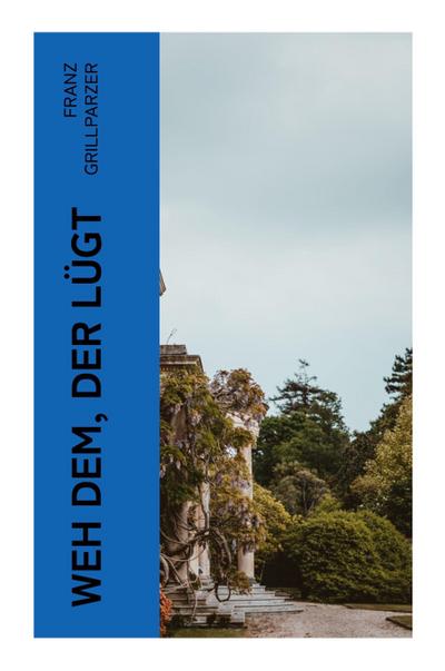Weh dem, der lügt