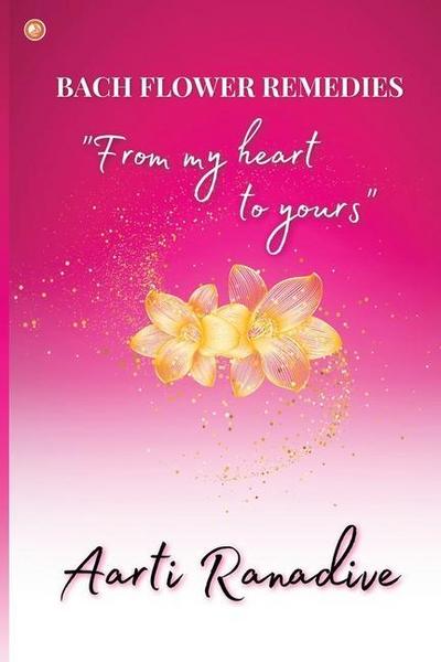Bach Flower Remedies - from my heart to yours