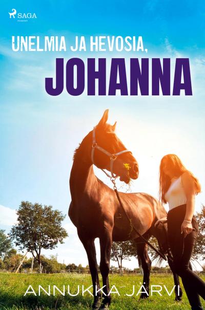 Unelmia ja hevosia, Johanna