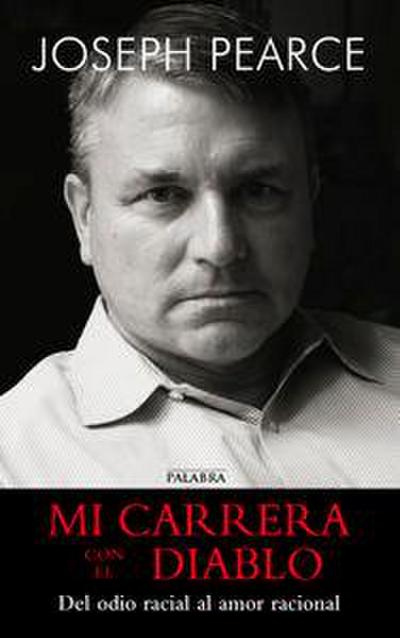 Mi carrera con el diablo : del odio racial al amor racional