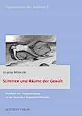 Stimmen und Räume der Gewalt