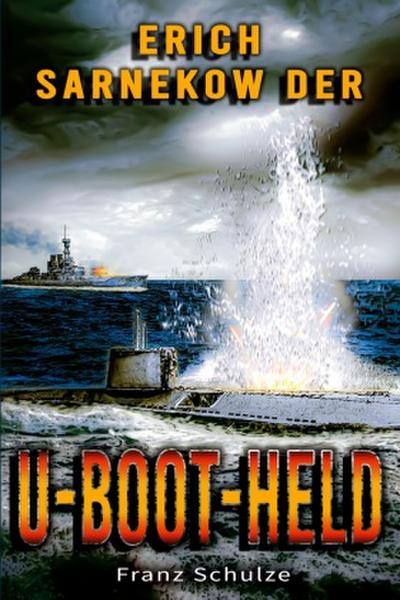 Erich Sarnekow der U-Boot-Held