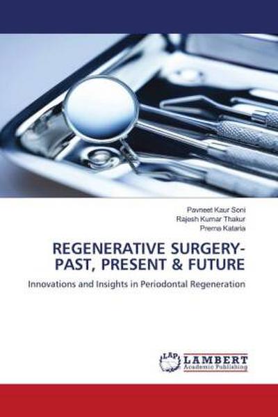REGENERATIVE SURGERY- PAST, PRESENT & FUTURE