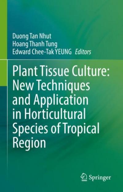 Plant Tissue Culture: New Techniques and Application in Horticultural Species of Tropical Region
