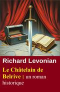 Le Châtelain de Belrive : un roman historique