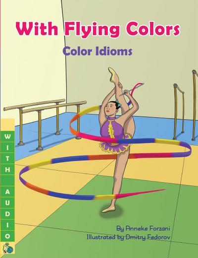 With Flying Colors: Color Idioms (A Multicultural Book)