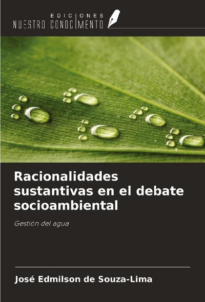 Racionalidades sustantivas en el debate socioambiental