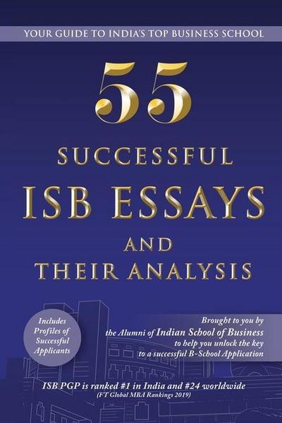 55 Successful ISB Essays and Their Analysis: Your guide to India’s Top Business School