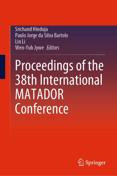 Proceedings of the 38th International MATADOR Conference