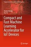 Compact and Fast Machine Learning Accelerator for 
