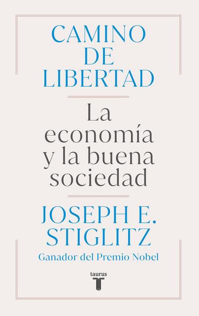 Camino de Libertad. La Economía Y La Buena Sociedad / The Road to Freedom