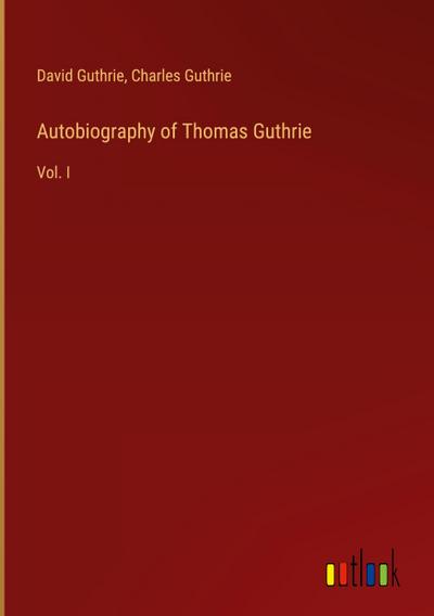 Autobiography of Thomas Guthrie