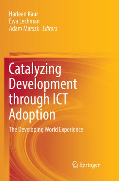 Catalyzing Development through ICT Adoption