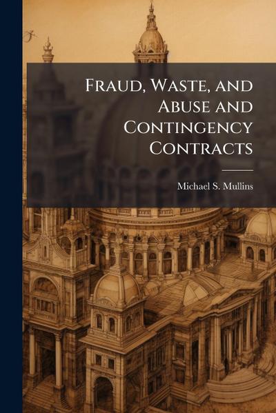 Fraud, Waste, and Abuse and Contingency Contracts