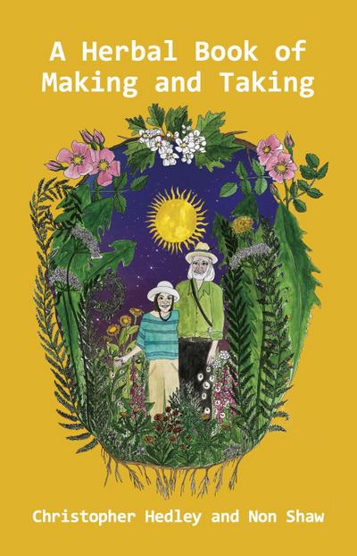 A Herbal Book of Making and Taking