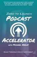 ZERO TO LAUNCH PODCAST ACCELERATOR