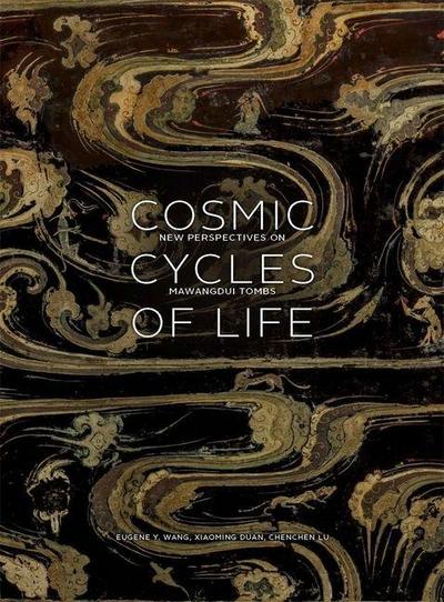 Cosmic Cycles of Life: New Perspectives on Mawangdui Tombs
