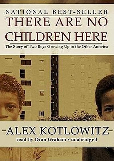 There Are No Children Here: The Story of Two Boys Growing Up in the Other America