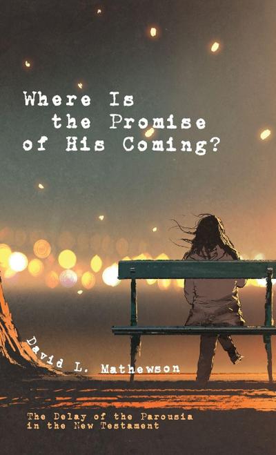 Where Is the Promise of His Coming?