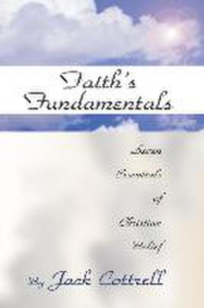 Faith’s Fundamentals: Seven Essentials of Christian Belief