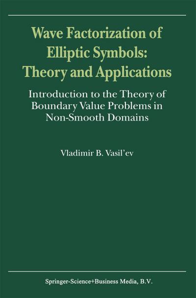 Wave Factorization of Elliptic Symbols: Theory and Applications