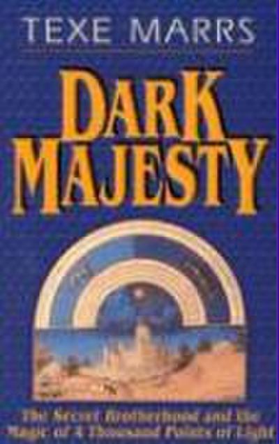 Dark Majesty Expanded Edition: The Secret Brotherhood and the Magic of a Thousand Points of Light