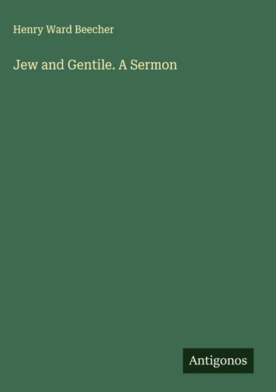 Jew and Gentile. A Sermon