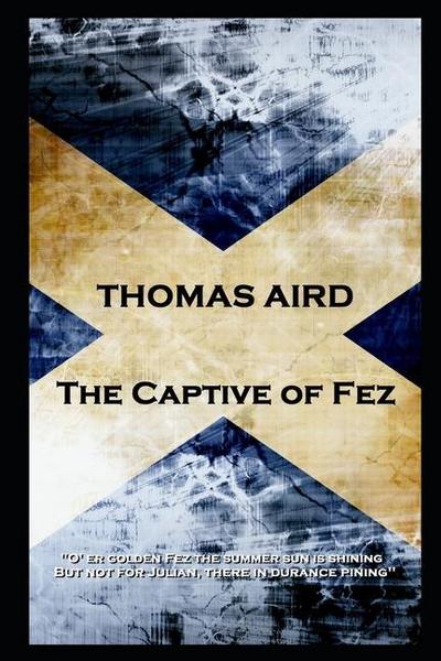 Aird, T: THOMAS AIRD - THE CAPTIVE OF F