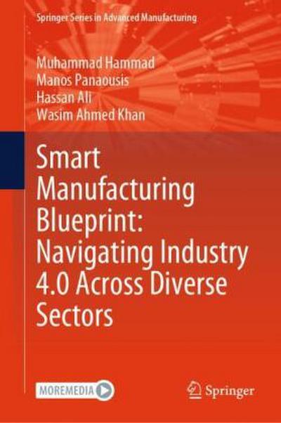 Smart Manufacturing Blueprint: Navigating Industry 4.0 Across Diverse Sectors