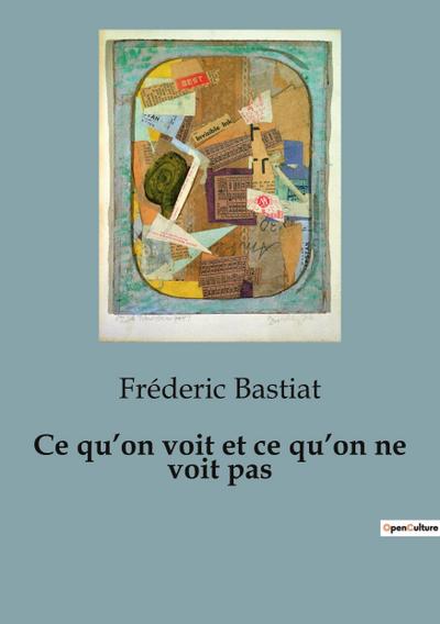 Ce qu’on voit et ce qu’on ne voit pas