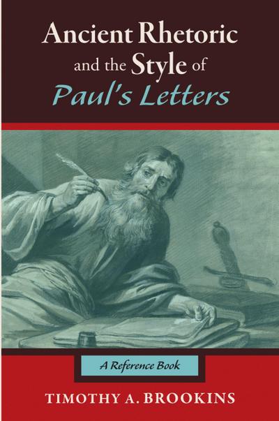 Ancient Rhetoric and the Style of Paul’s Letters